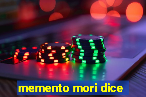 memento mori dice